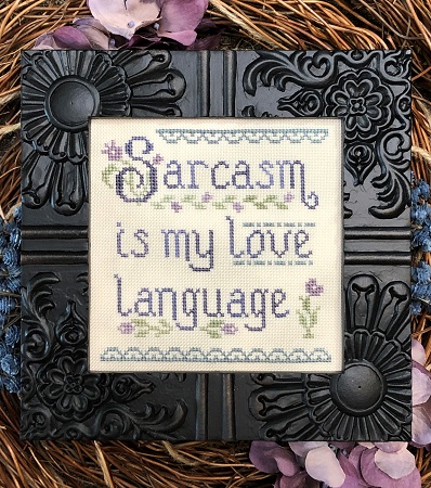 Sarcasm is My Love Language